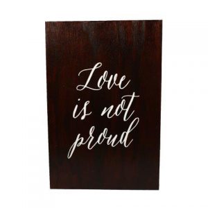 Sign Dark Wood Corinthians Love Is Not Proud